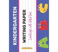 kindergarten writing paper landscape with dotted lines: Handwriting practice paper for kids beginner, with large dotted lines|120 pages.