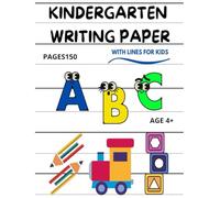 KINDERGARTEN WRITING PAPER WITH LINES FOR KIDS PAGES 150