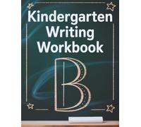 Kindergarten Writing Workbook: Practice pages for early learners to build handwriting skills with fun tracing exercises