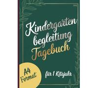 Kindergartenbegleitung Tagebuch: A4 Format für 1 Kitajahr