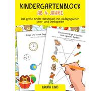 Kindergartenblock ab 4 Jahre: Das große Kinder Rätselbuch mit pädagogischen Lern- und Denkspielen - Sinnvolle Beschäftigung für Zuhause und Unterwegs - Rätselblock ab 4 Jahren