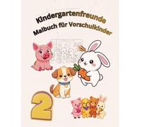 Kindergartenfreunde Malbuch für Vorschulkinder BAND 2: Hase Hund Schwein - Niedliche Tiere zum Ausmalen Niedliches Malbuch für Ihr Kind im Vorschulalter.