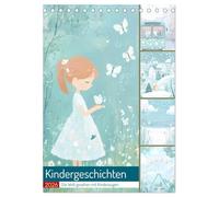Kindergeschichten (Tischkalender 2026 DIN A5 hoch), CALVENDO Monatskalender: Mit tollen Bildern und Abenteuern, die zum Staunen und Lachen einladen. ... für kleine Träumer und große Entdecker!
