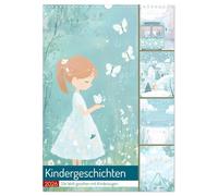 Kindergeschichten (Wandkalender 2026 DIN A3 hoch), CALVENDO Monatskalender: Mit tollen Bildern und Abenteuern, die zum Staunen und Lachen einladen. ... für kleine Träumer und große Entdecker!