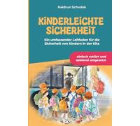Kinderleichte Sicherheit: Ein umfassender Leitfaden für die Sicherheit von Kindern in der Kita