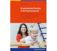 Kinderleichter Einstieg in die Psychomotorik: Vorgefertigte Bewegungsangebote für pädagogische Fachkräfte im Elementarbereich