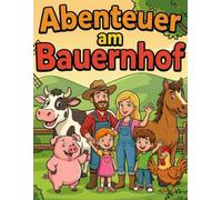 Kindermalbuch „Abenteuer auf dem Bauernhof“ - Ausmalspaß für Kinder von 4 bis 8 Jahren