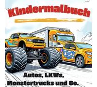 Kindermalbuch - Autos, LKWs, Monstertrucks und Co.