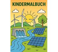 Kindermalbuch Erneuerbare Energien: Ausmalbuch für Kinder