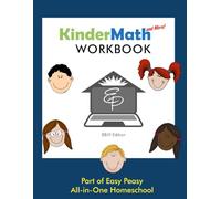KinderMath and More Workbook: B&W Edition: Part of the Easy Peasy All-in-One Homeschool