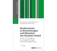 Kinderschutz in Einrichtungen und Diensten der Sozialen Arbeit: Ein Lehr- und Praxisbuch zum Umgang mit Fragen der Kindeswohlgefährdung