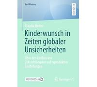 Kinderwunsch in Zeiten globaler Unsicherheiten: Über den Einfluss von Zukunftsängsten auf reproduktive Einstellungen (BestMasters)