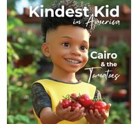 Kindest Kid in the World: Cairo and the Tomatoes
