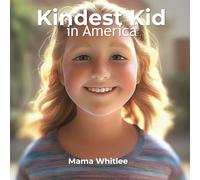 Kindest Kid in the World: Mama Whitlee