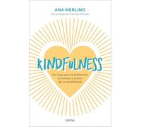 Kindfulness: Un viaje para transformar el mundo a través de la amabilidad (Crecimiento personal)