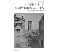 Kindheit in schweren Zeiten: Ein Zeitzeugenbericht über das Ende des Zweiten Weltkriegs