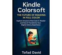 Kindle Colorsoft: Exploring Amazon’s First Color E-Reader and How It Transforms Your Digital Library Experience (Tech review and gadgets update)