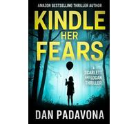 Kindle Her Fears (A Scarlett and Logan FBI Serial Killer Thriller)