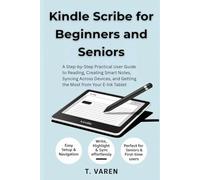 Kindle Scribe for Beginners and Seniors: A Step-by-Step Practical User Guide to Reading, Creating Smart Notes, Syncing Across Devices, and Getting the ... E-Ink Tablet (Tech Application and Software)