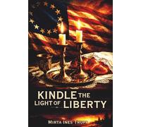 KINDLE THE LIGHT OF LIBERTY: A Jewish Colonial Love Story of the American Revolution