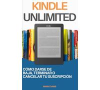 Kindle Unlimited: Cómo Darse de Baja, Terminar o Cancelar Tu Suscripción