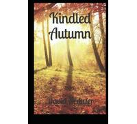 Kindled Autumn: Book 1 of the Kindled Autumn Series