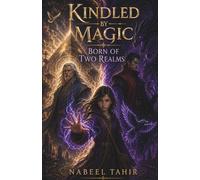 Kindled by Magic: Born of Two Realms