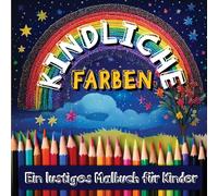 Kindliche farben: Ein lustiges Malbuch für Kinder