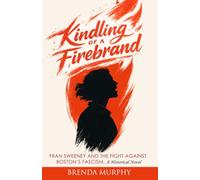 Kindling of a Firebrand: Fran Sweeney and the Fight Against Boston's Fascism