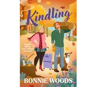 Kindling: New BESTSELLER for fall 2024 - a spicy grumpy-sunshine lumberjack romantic comedy, set in the Scottish autumn: Book 1 (Scottish Spice)