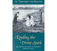 Kindling The Divine Spark: Teachings On How To Preserve Spiritual Zeal (Modern Matericon Series)