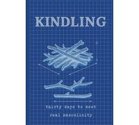 Kindling: Thirty Days to Meet Real Masculinity
