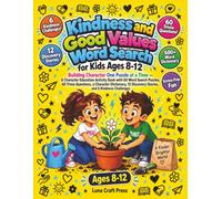 Kindness and Good Values Word Search for Kids Ages 8-12: Building Character One Puzzle at a Time - A Character Education Activity Book with 60 Word ... Kindness Challenge (Mia and Theo Adventures)