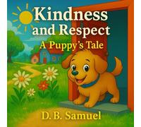 Kindness and Respect: A Puppy's Tale
