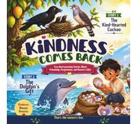 Kindness Come Back: Two Heartwarming Stories About Friendship, Forgiveness and Nature's Gift (Amazing Kids Enlightening Stories)