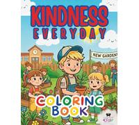 Kindness Everyday: A Fun and Inspiring Coloring Book for Boys and Girls | 8.5 x 11 Inches, 45 Double-Sided Pages | Creative Activities to Encourage Kindness and Compassion