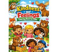 Kindness & Feelings Coloring Book for Kids Ages 3-6: A Social Emotional Learning (SEL) Coloring Book to Teach Emotions, Kindness, and Positive Habits | Fun and Educational Activity Book