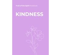 KINDNESS - Fruit of the Spirit Notebook: A Christian Journal Inspired by the Fruits of the Spirit