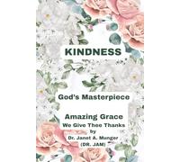 KINDNESS: God's Masterpiece (Inspiration for the Heart and Soul)