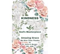 KINDNESS: God's Masterpiece (Inspiration for the Heart and Soul)