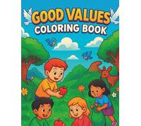 Kindness & Good Values: Coloring Book for Kids, Fun, Simple & Big Designs to Learn Respect, Friendship, Honesty and More Positive Habits (Fun & Easy ... that build positive habits and character.