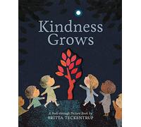 Kindness Grows: A Peek-through Picture Book by Britta Teckentrup