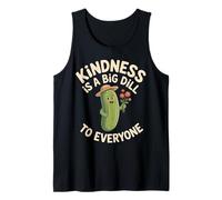 Kindness Is A Big Dill To Everyone Pun Motivation - Camiseta sin Mangas
