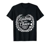 Kindness Is A Choice Embrace It Choose It Live It |- Camiseta