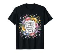 Kindness Is A Choice Embrace It Choose It Live It - Camiseta