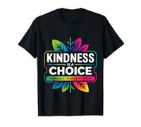 Kindness Is A Choice Embrace It Choose It Live It |- Camiseta
