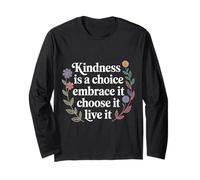 Kindness Is A Choice Embrace It Choose It Live It - Manga Larga
