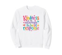 Kindness Is Always The Best Response Cute Colorful Kindness Sudadera