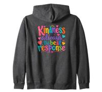 Kindness Is Always The Best Response Cute Colorful Kindness Sudadera con Capucha