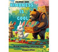Kindness Is Cool Coloring Book: Teach Empathy, Sharing, and Cooperation Through Fun Animal Friends | A Children's Coloring Book of 20 Acts of Kindness ... ages 3-8 to learn kindness, friendship, and